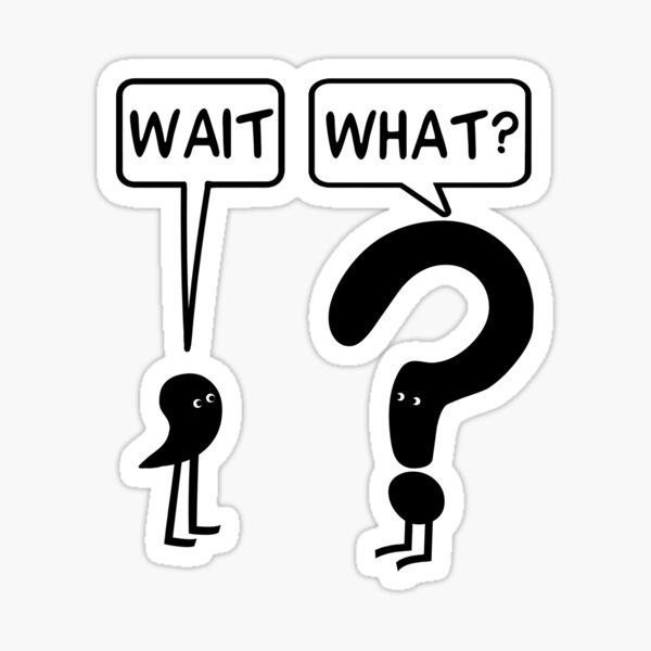 استیکر ضدآب برش خورده طرح علامت سوال و دیالوگ Wait What سایز ۴ سانتی متر